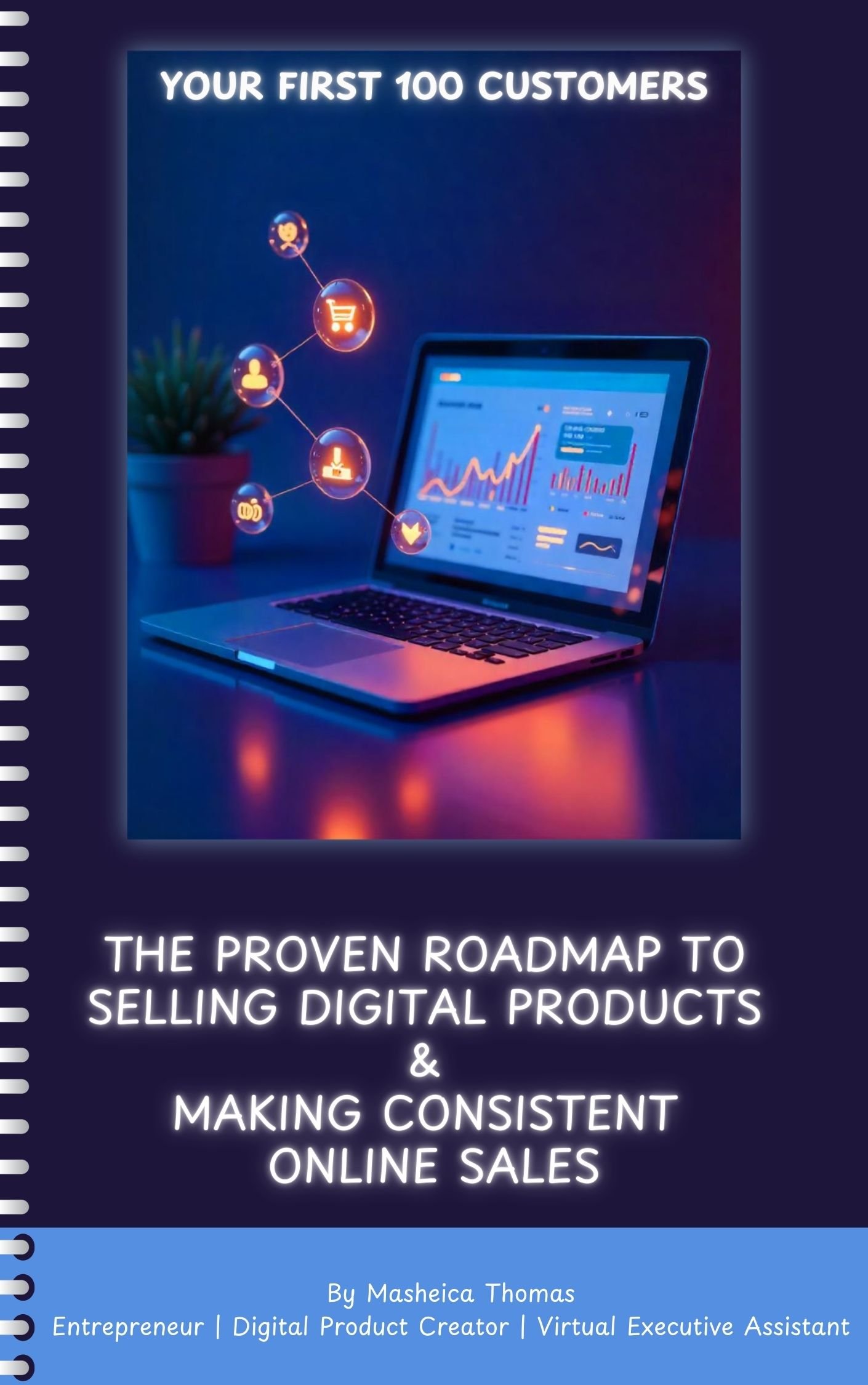 Your First 100 customers: The Proven Roadmap to selling Digital ...