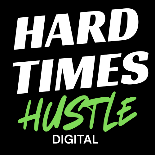 Hard Times Hustle Digital | Recession-Proof Side Hustles & Funnels