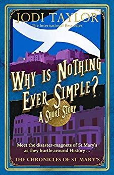 WHY IS NOTHING EVER SIMPLE? by Jodi Taylor