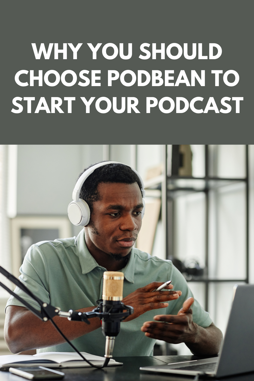 Why You Should Choose Podbean To Start Your Podcast