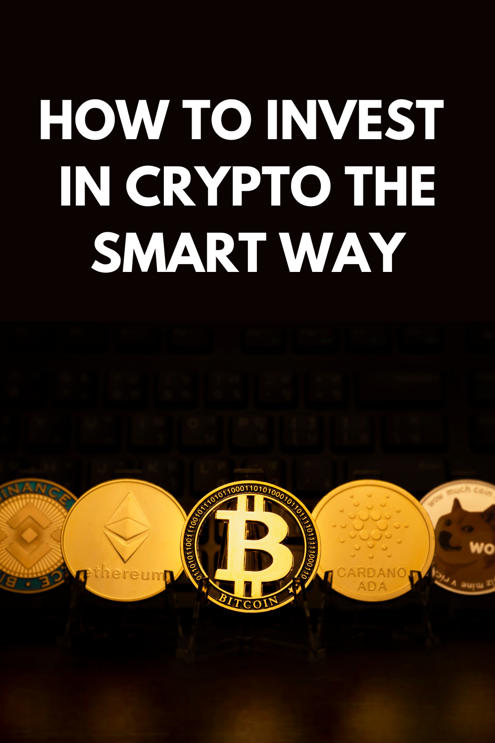How To Invest In Crypto The Smart Way