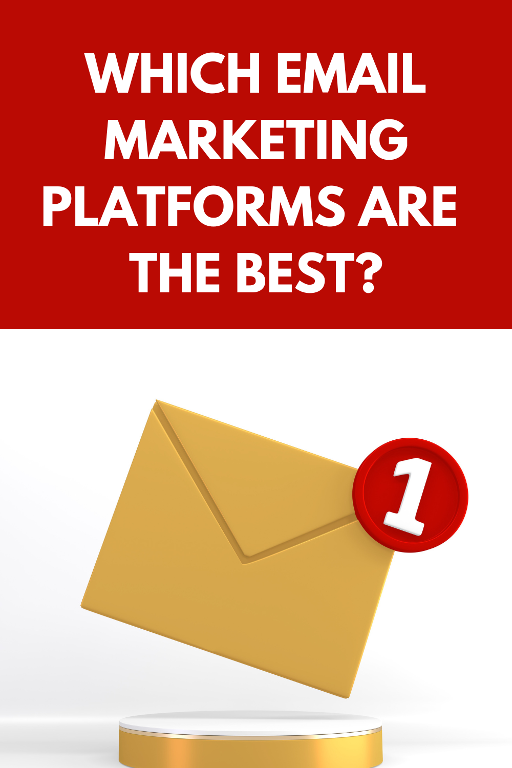 Which Email Marketing Platforms Are The Best?