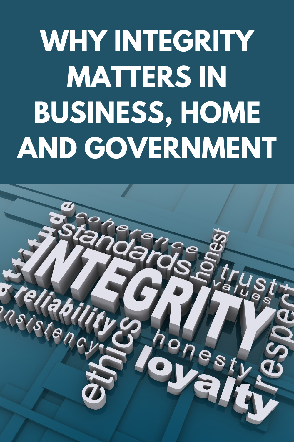 Why Integrity Matters In Business, Home And Government