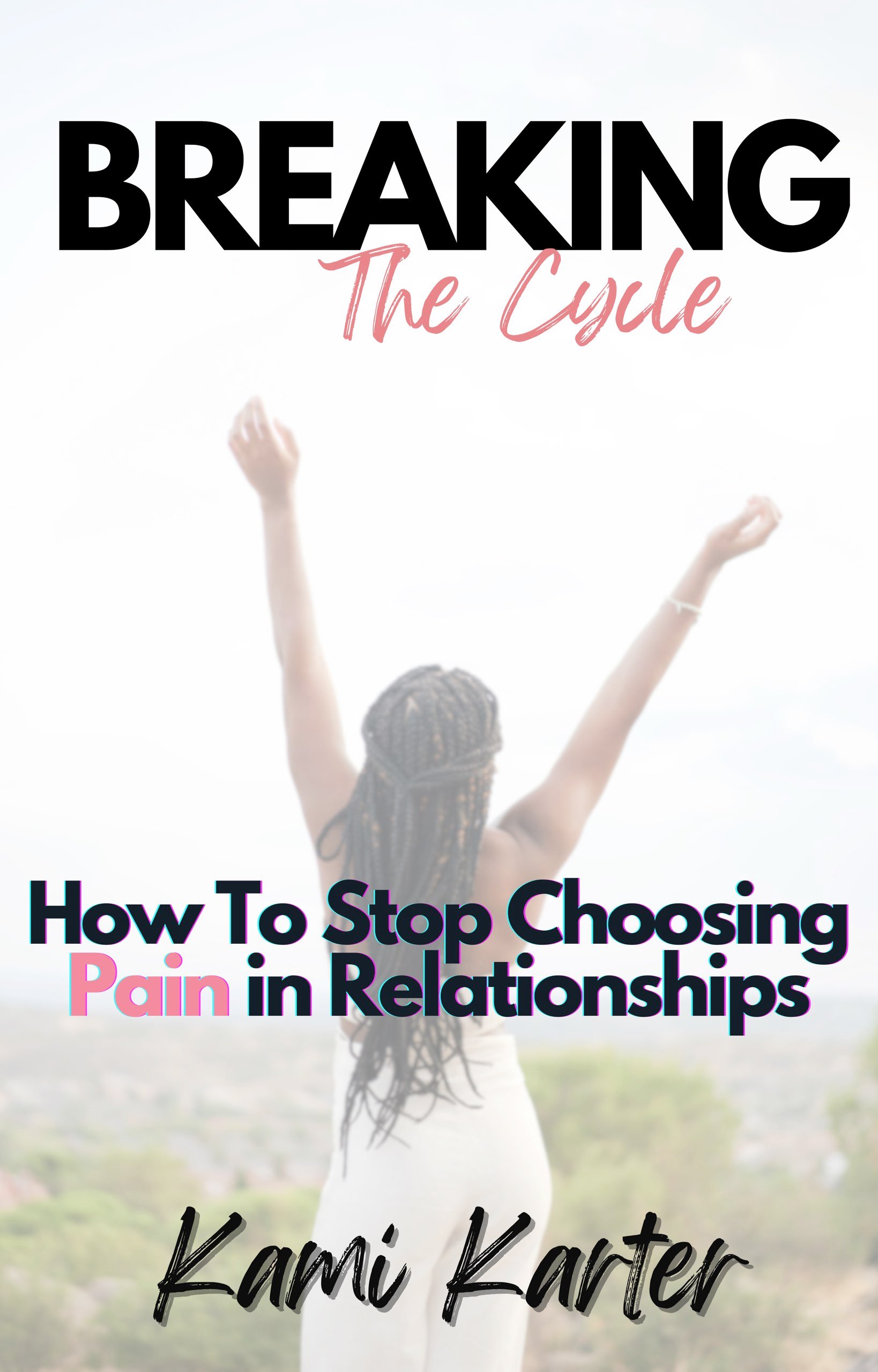 Breaking the Cycle: How to Stop Choosing Pain in Relationships - Payhip