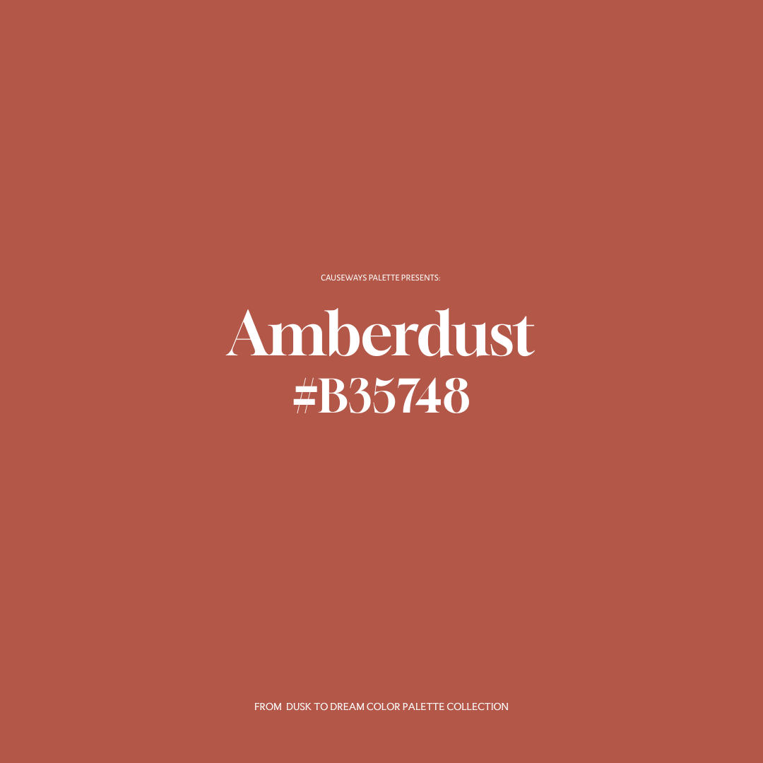 Golden rust-orange color swatch with the name “Amberdust” and hex code #B35748 from the From Dusk to Dream collection by Causeways Palette.