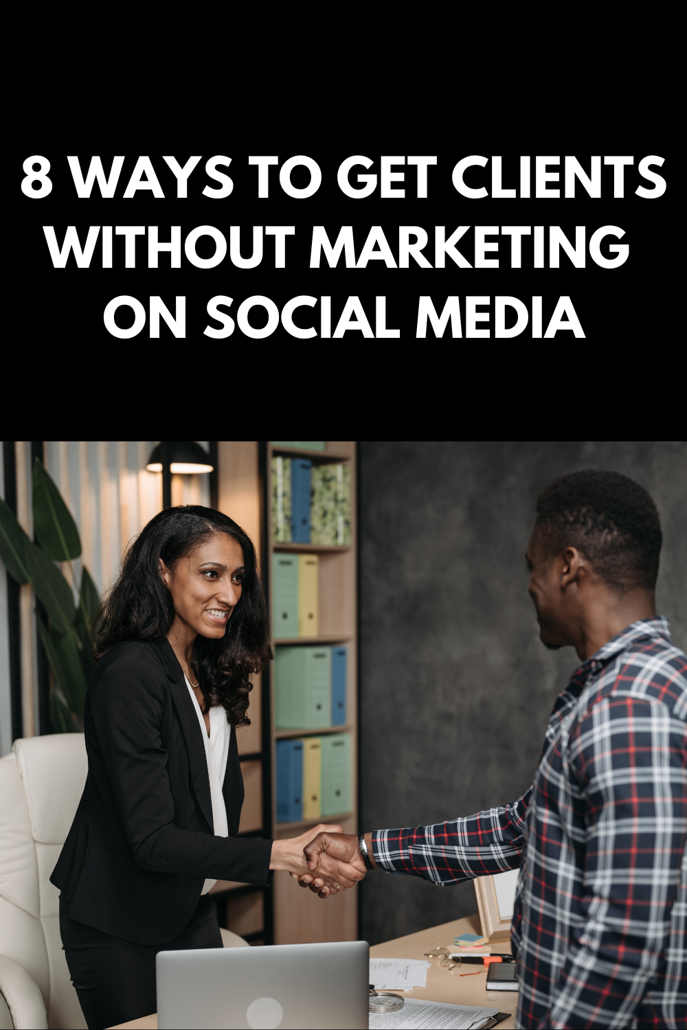 8 Ways To Get Clients Without Marketing On Social Media
