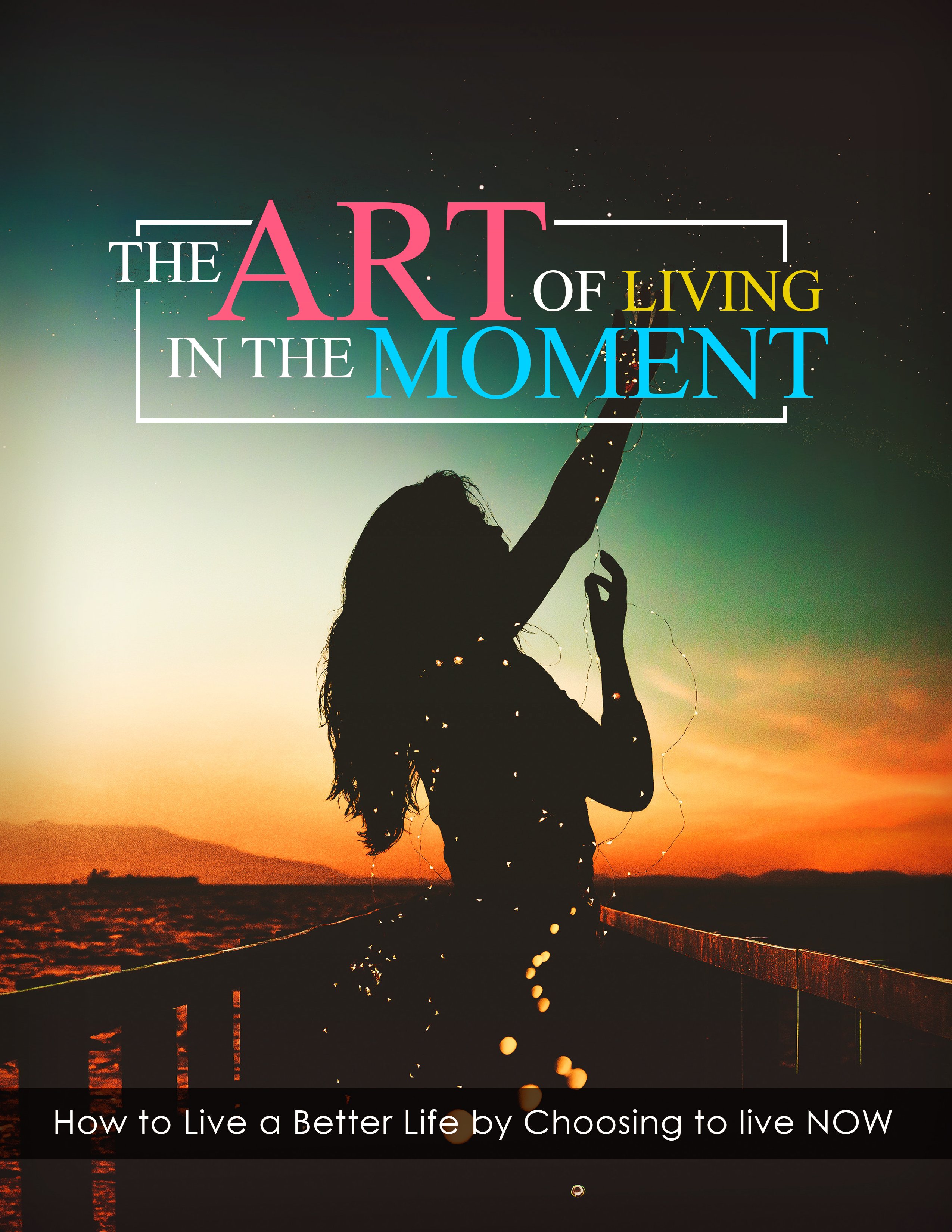 The Art of Living in the Moment - Payhip