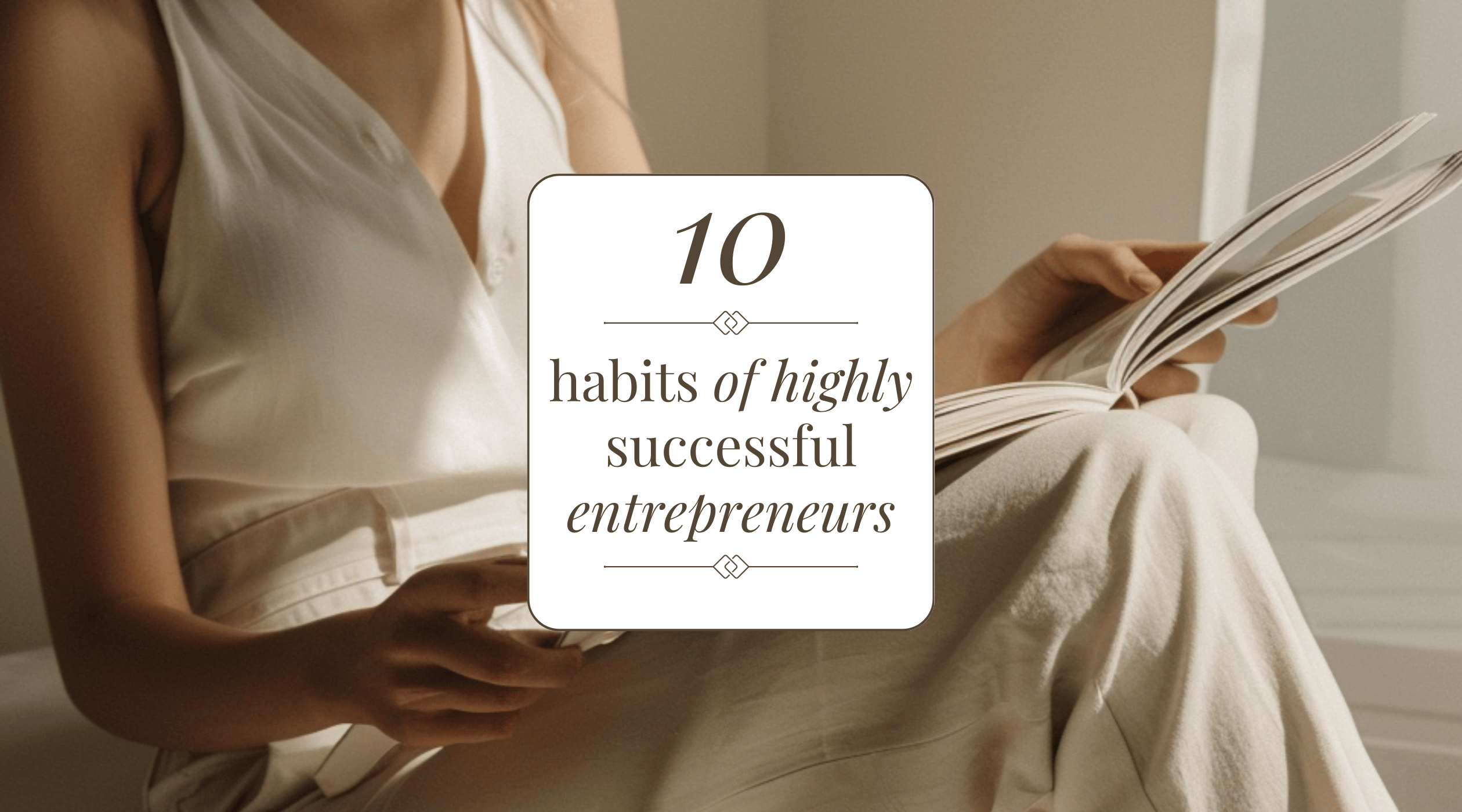 10 Habits of Highly Successful Entrepreneurs
