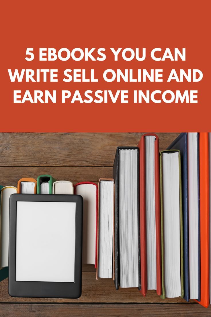 5 eBooks You Can Write Sell Online And Earn Passive Income
