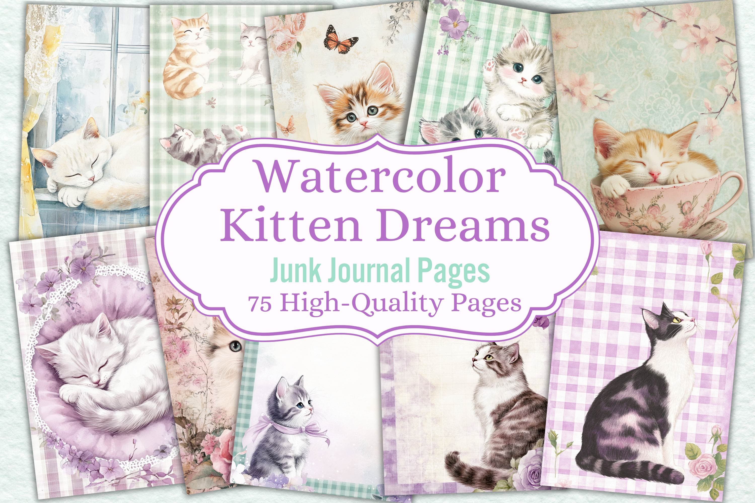 75 Cat Junk Journal Pages (Watercolor Kitten Dreams)