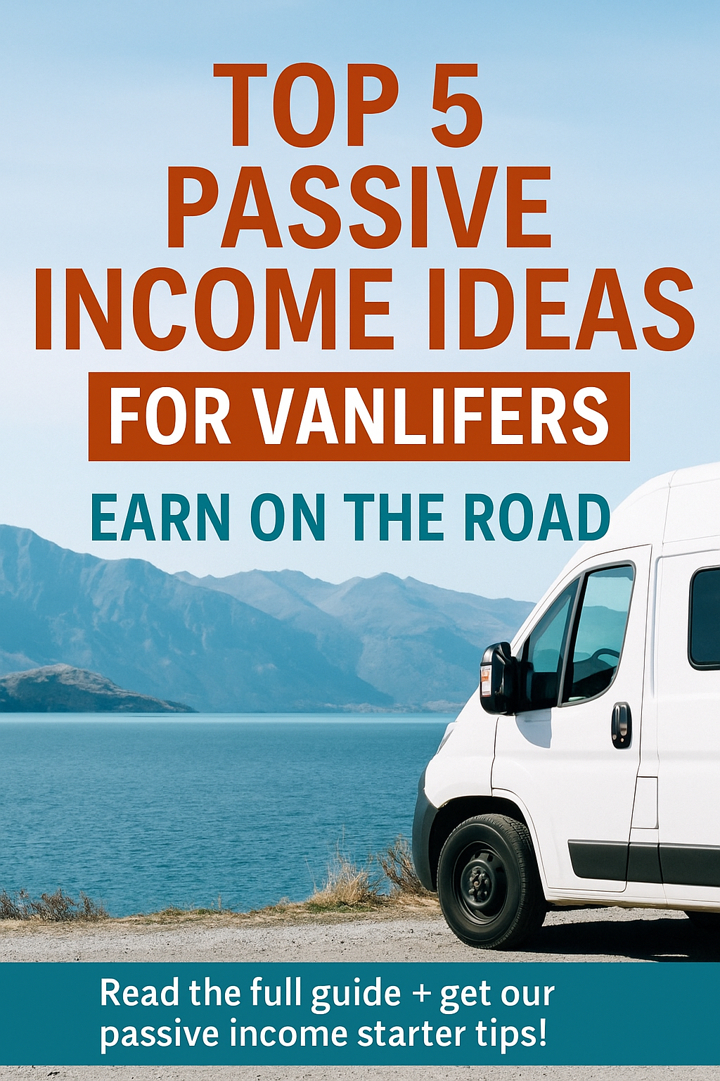 Top 5 Passive Income Ideas for Vanlifers: Earn on the Road