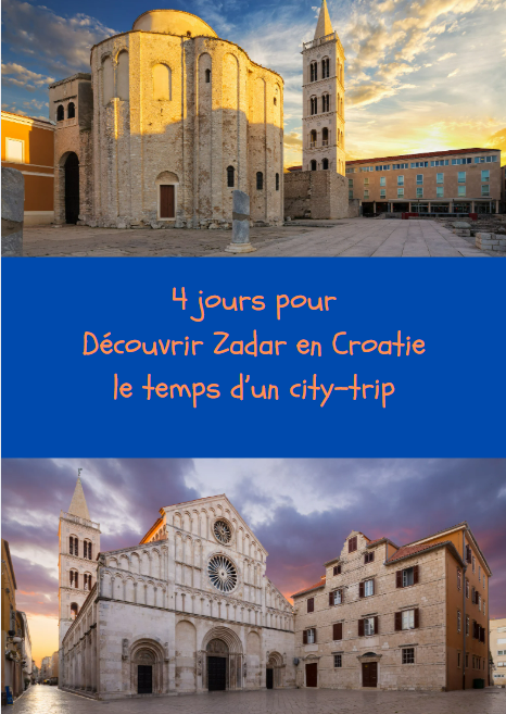 couverture du carnet clé en main : 4 jours pour découvrir Zadar en Croatie le temps dun city-trip