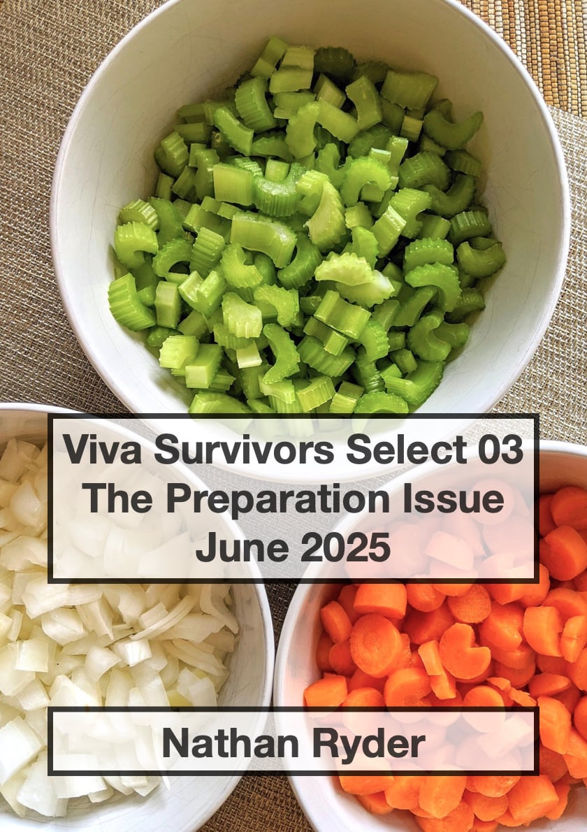 Background: three bowls holding chopped and prepared vegetables that might be used in a soup base, celery, onions and carrots.  Foreground, two text-boxes, middle and bottom.  Middle: "Viva Survivors Select 03, The Preparation Issue, June 2025"  Bottom: "