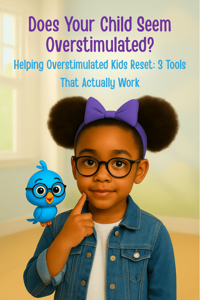 Helping Overstimulated Kids Reset: 3 Tools That Actually Work