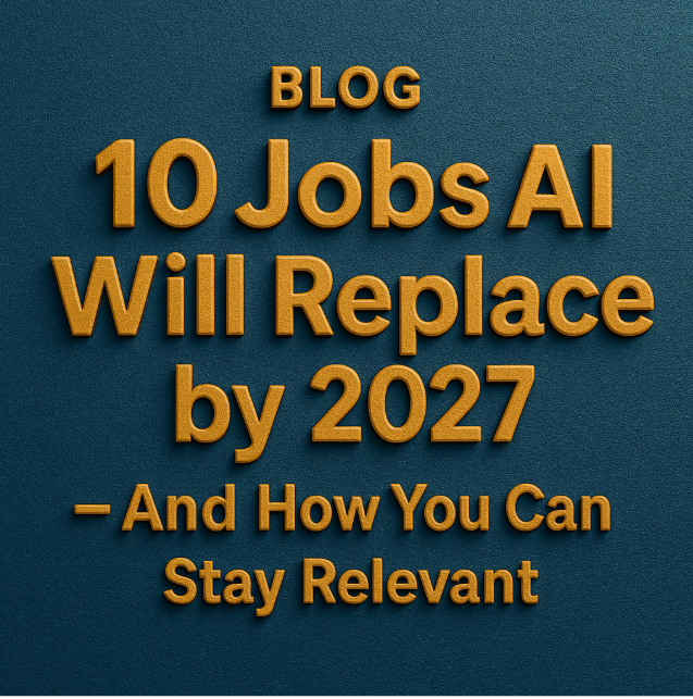 10 Jobs AI Will Replace by 2027 - And How You Can Stay Relevant - Payhip
