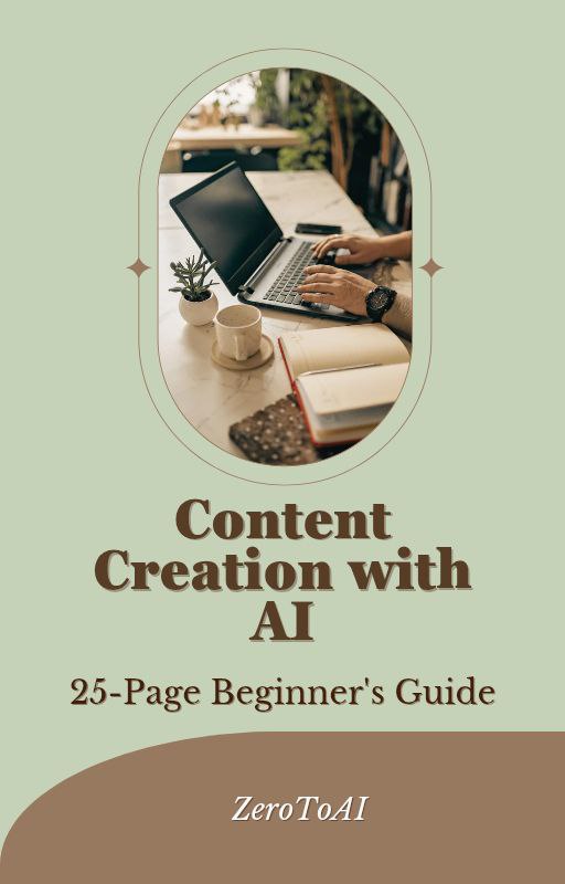 Content Creation with AI – A 25-Page Beginner's Guide