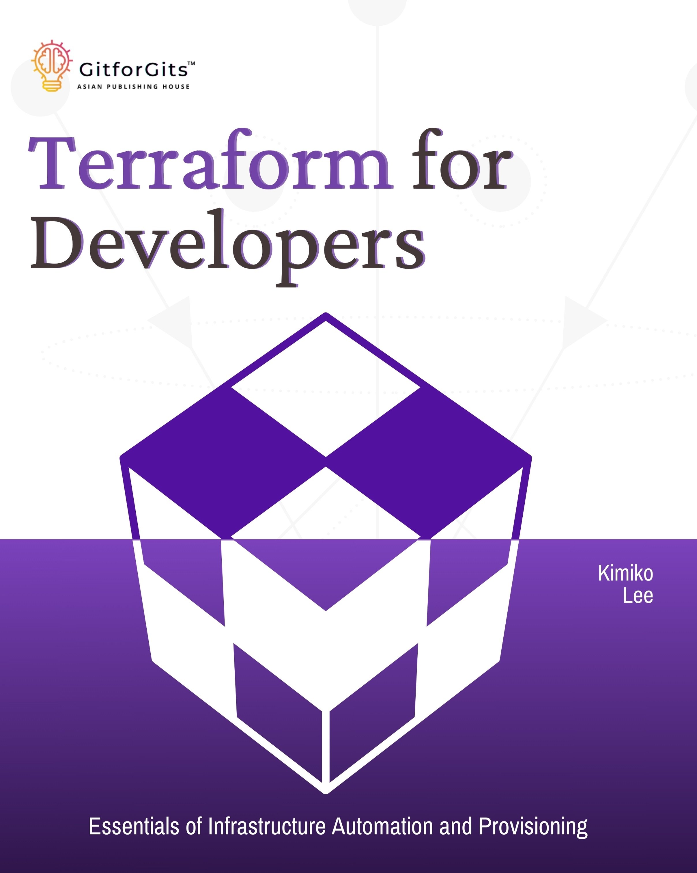 Terraform for Developers: Essentials of Infrastructure Automation and ...