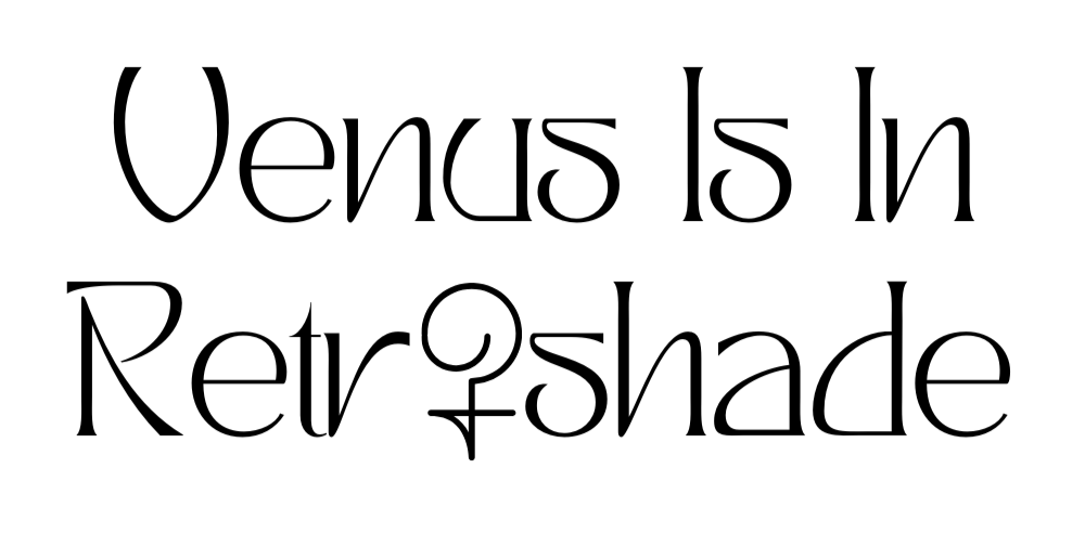 Venus Is In Retroshade