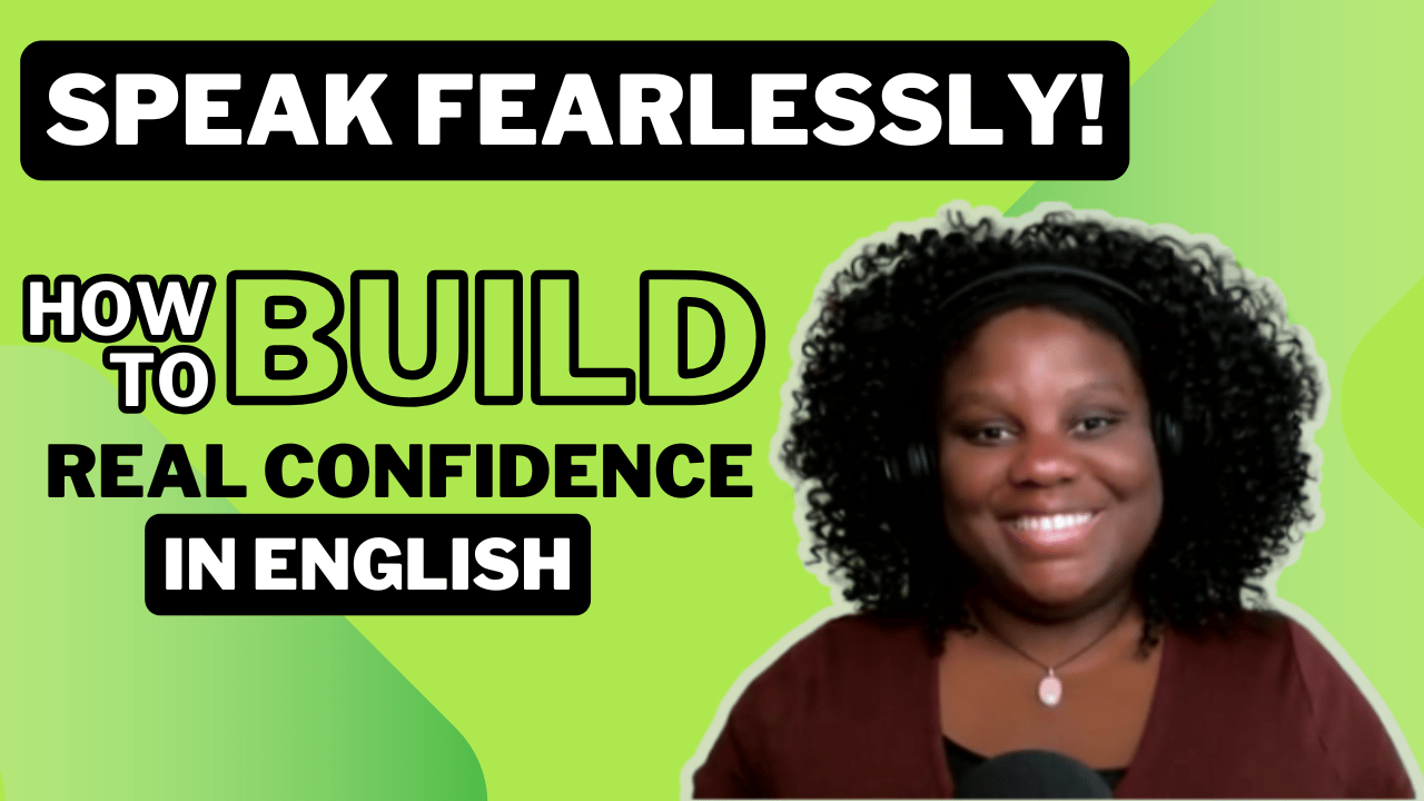 Speak Fearlessly: How to Build Real Confidence in English