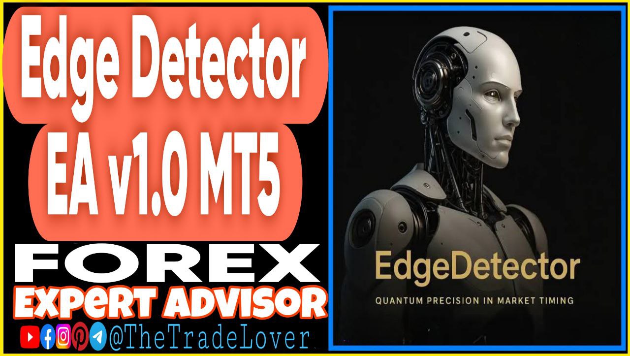 EdgeDetector EA v1.0 MT5 Presets (Works on Build 5120 ) | Forex Robot | MT5 Expert Advisor