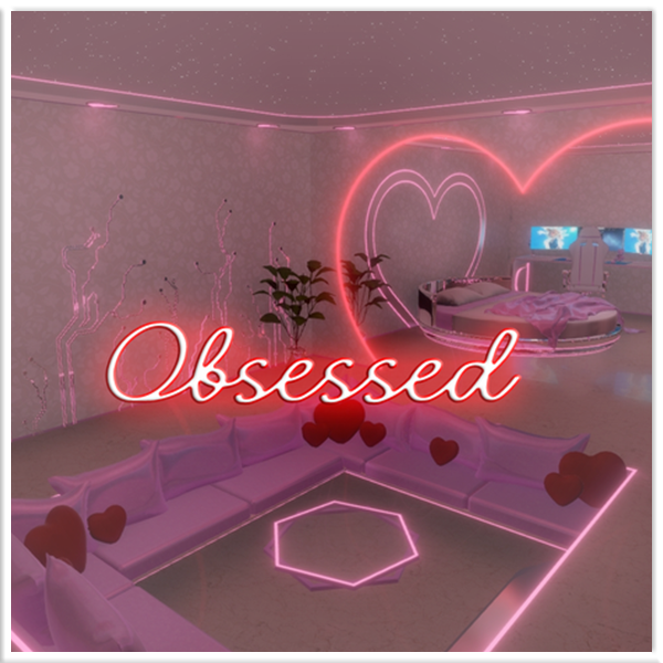 Obsessed [VRChat 2019]