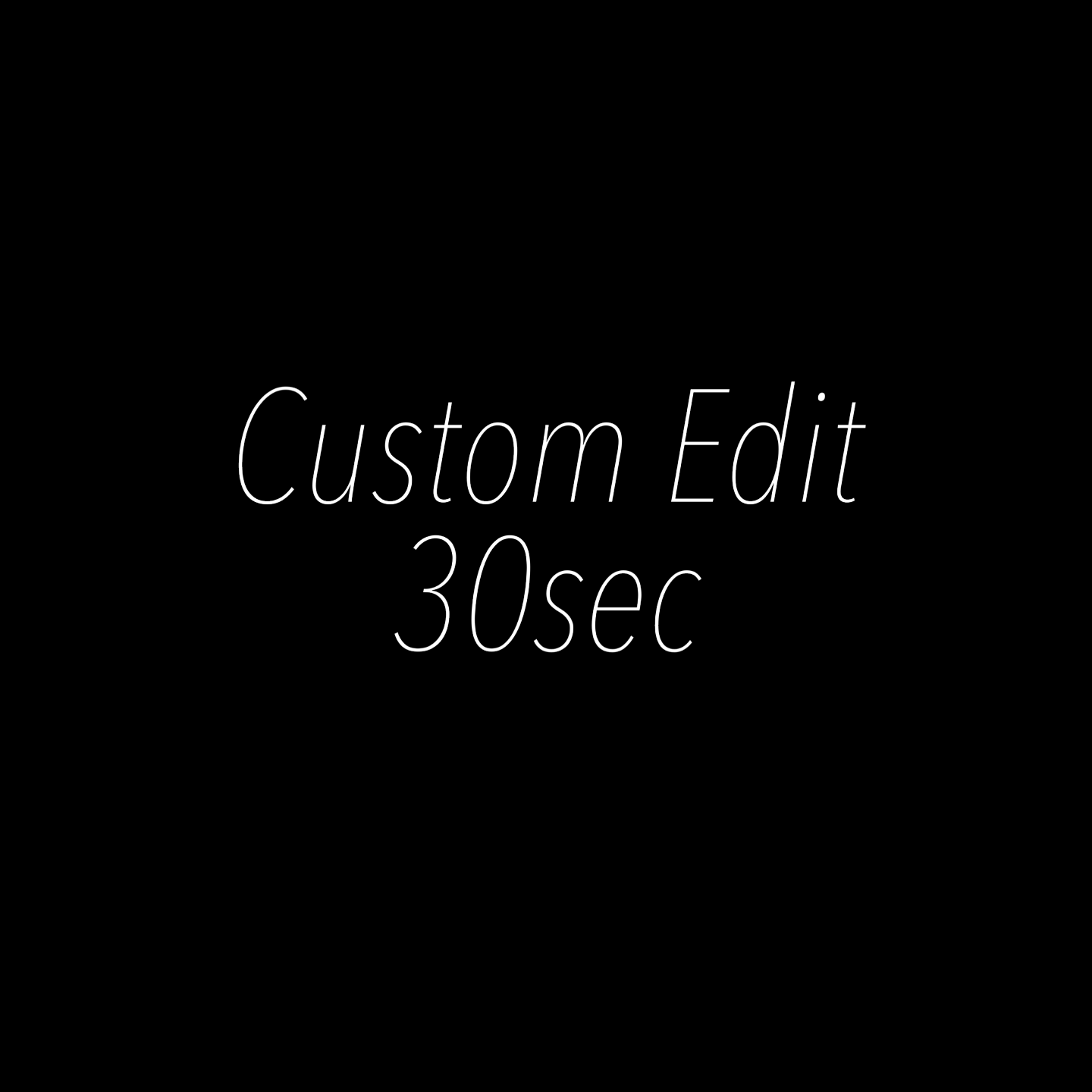 Custom Edit up to 30 seconds - Payhip