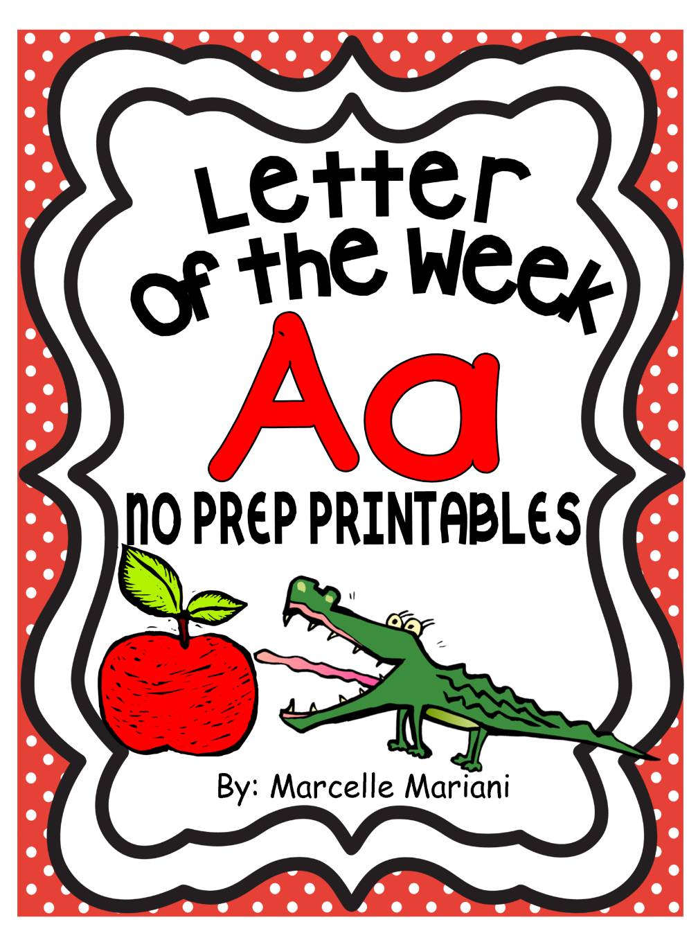 Letter of the week-LETTER A-NO PREP WORKSHEETS- LETTER A PACK