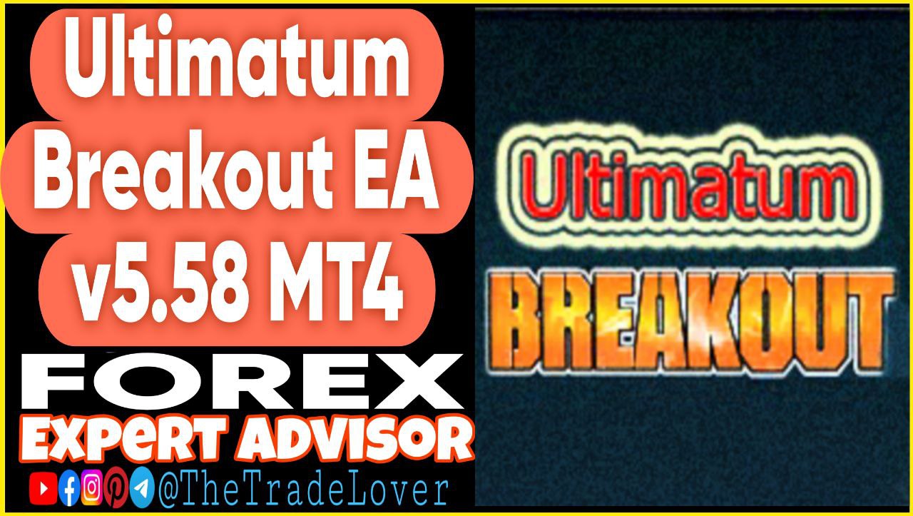 Ultimatum Breakout EA v5.58 MT4 (Works on Build 1441 ) | Forex Robot | MT4 Expert Advisor