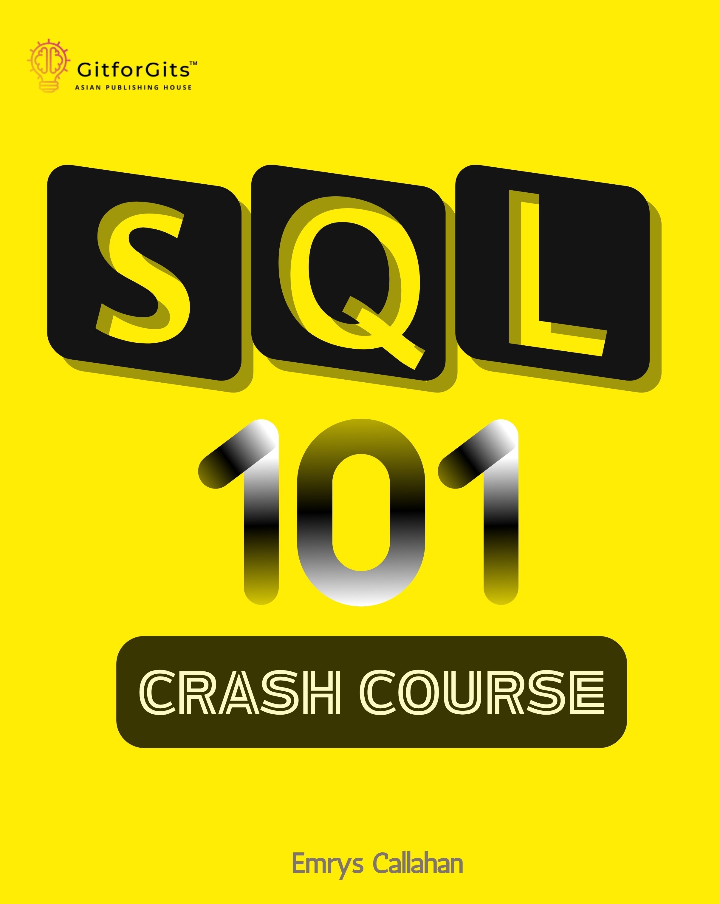 SQL 101 Crash Course: Comprehensive Guide to SQL Fundamentals and ...