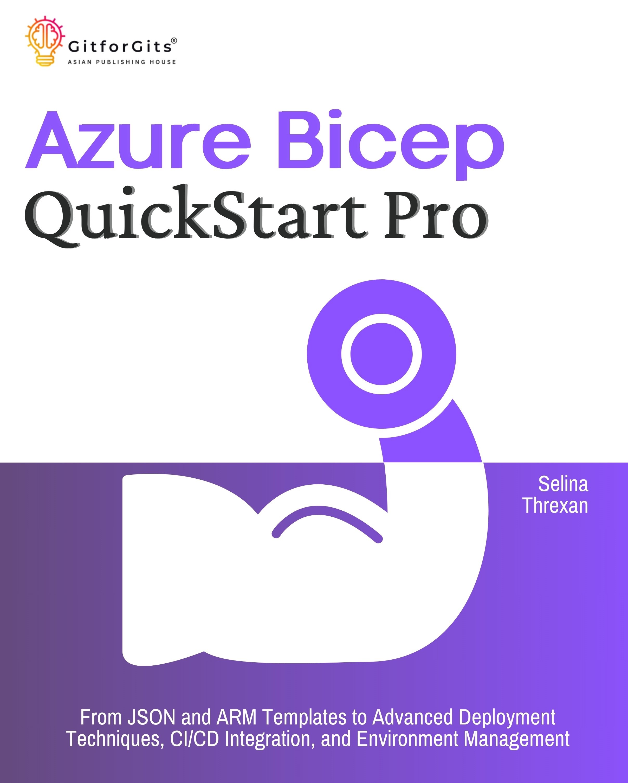 Azure Bicep QuickStart Pro: From JSON and ARM Templates to Advanced ...