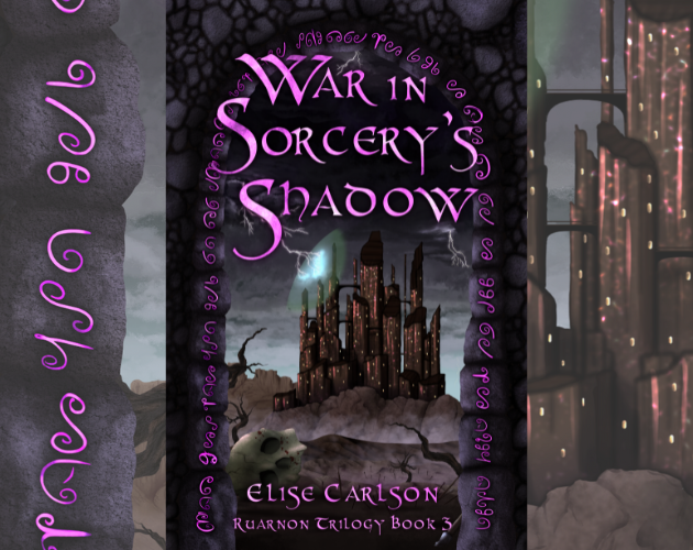 Ruarnon Trilogy Book 3, War in Sorcery's Shadow's cover. Image: purple glyph arch frames a black cloudy sky, down from which a bolt of lightening strikes a shield around brown, crystaline towers of a castle. Castle sits atop barren plains of dead trees, a