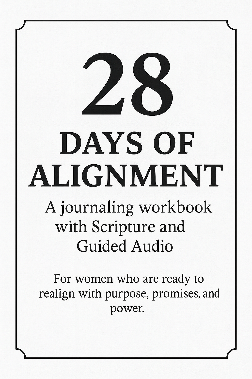 28 Days of Alignment A journaling workbook with scripture and guided ...