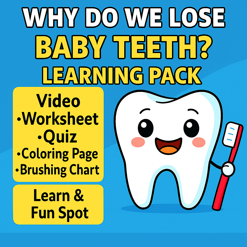 "Why Do We Lose Baby Teeth Learning Pack – kids dental health video, worksheets, quiz, coloring page, and brushing chart for fun learning"