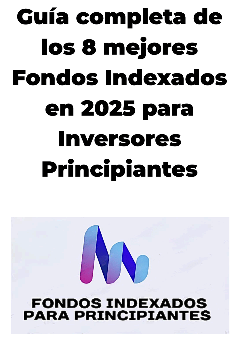 Guía completa de los 8 mejores fondos indexados en 2025 para inversores ...