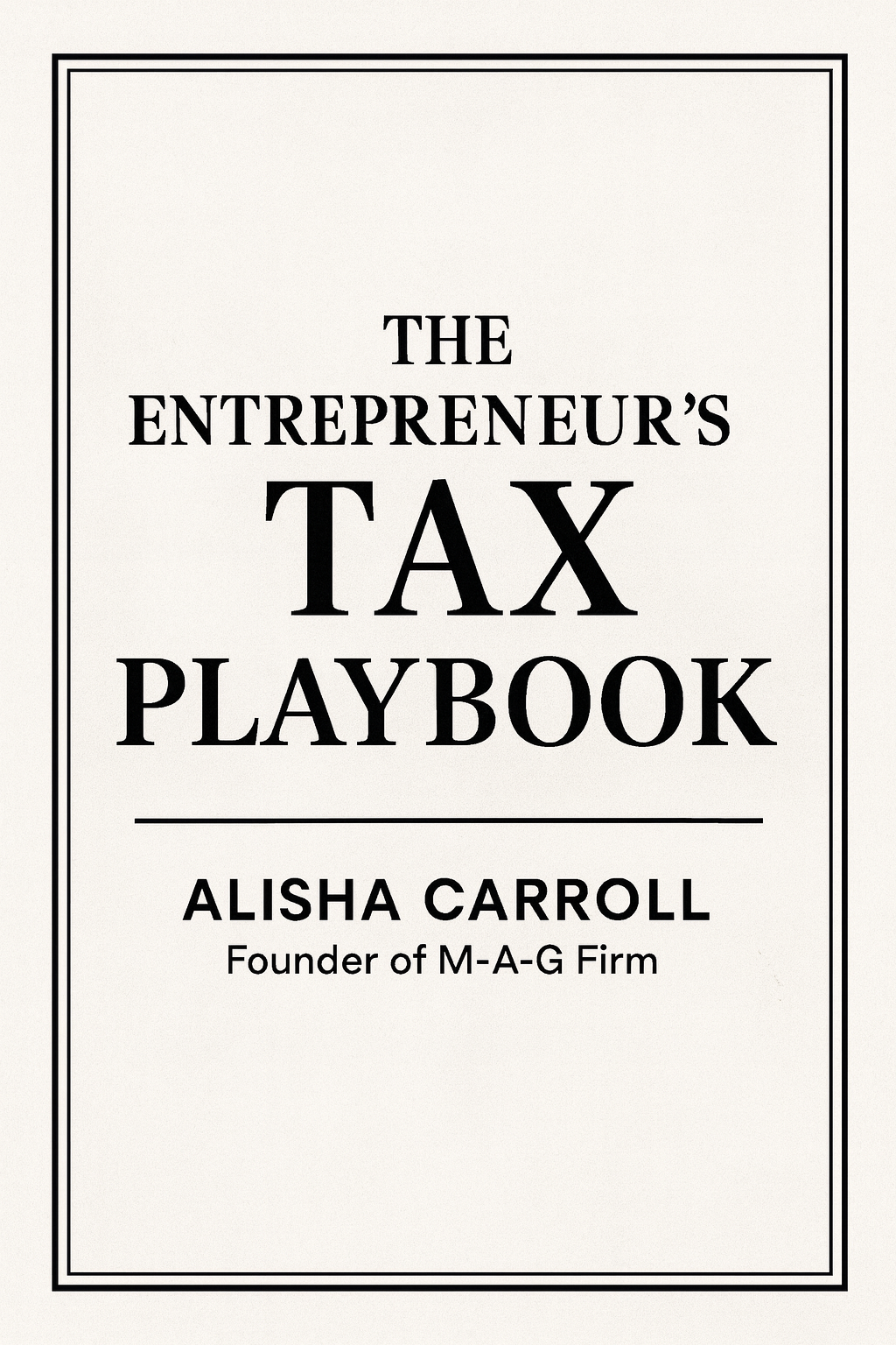 COMING SOON!!!!! The Entrepreneur’s Tax Playbook How to Pay Yourself ...