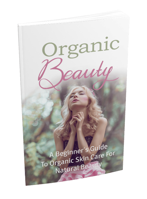 Organic Beauty - A beginners guide to organic skincare for natural beauty