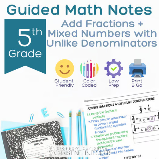 Add Fractions and Mixed Numbers with Unlike Denominators Guided Math Notes