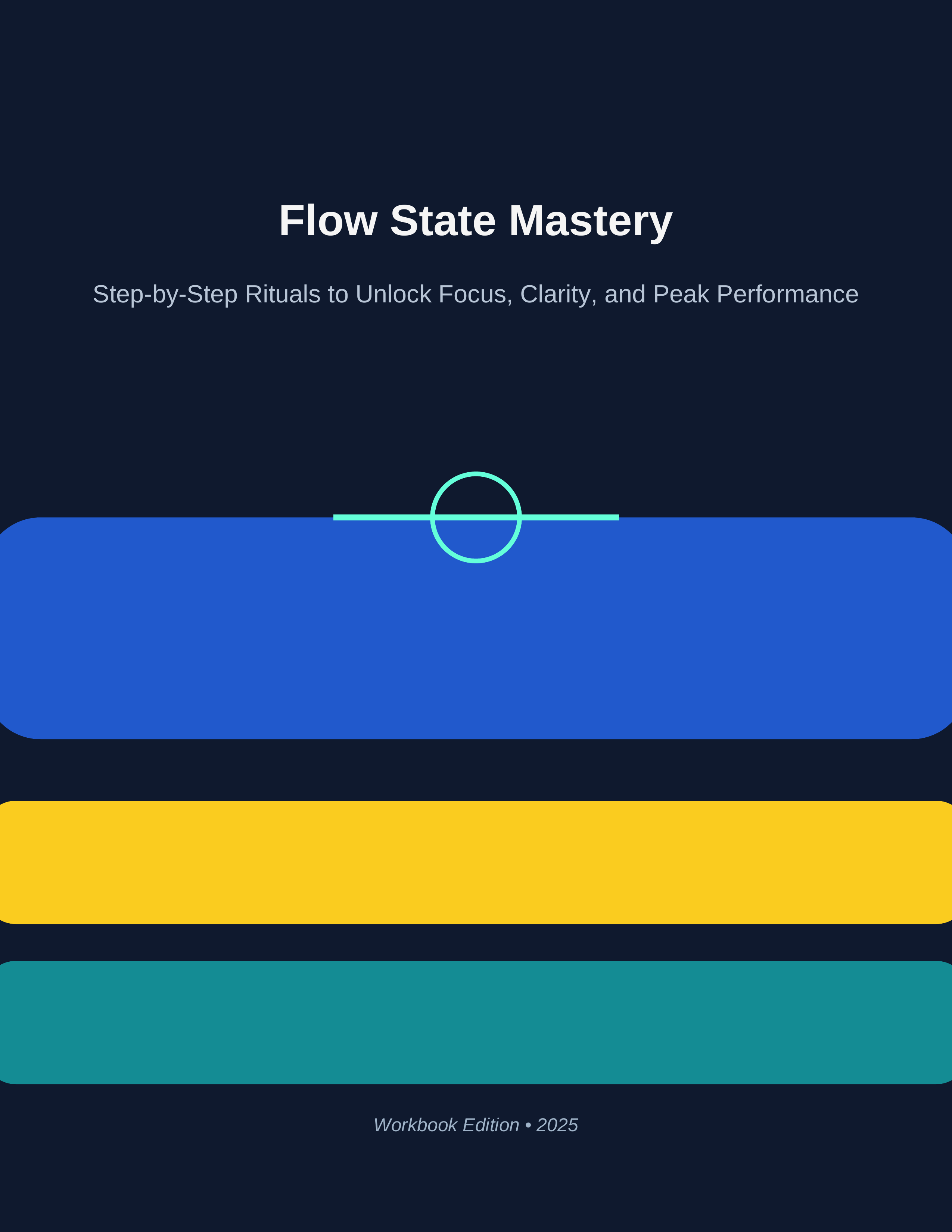 Flow State Mastery: Step-by-Step Rituals to Unlock Focus, Clarity, and ...