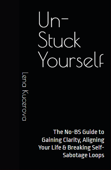 Book cover for Un-Stuck Yourself: A no-BS self-help guide by Lena Kucerova, published by The Clarity Codex.