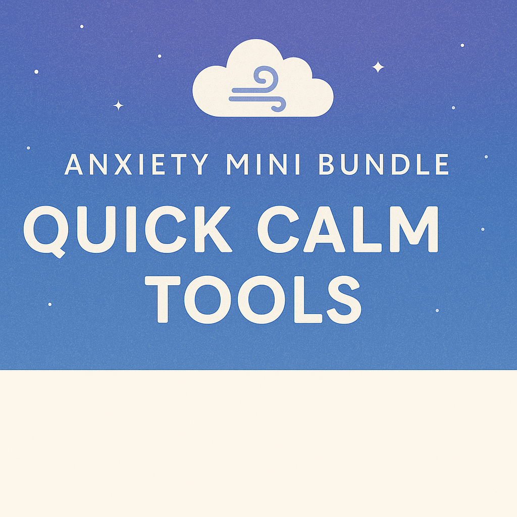 Anxiety Mini Bundle : Quick Calm Tools