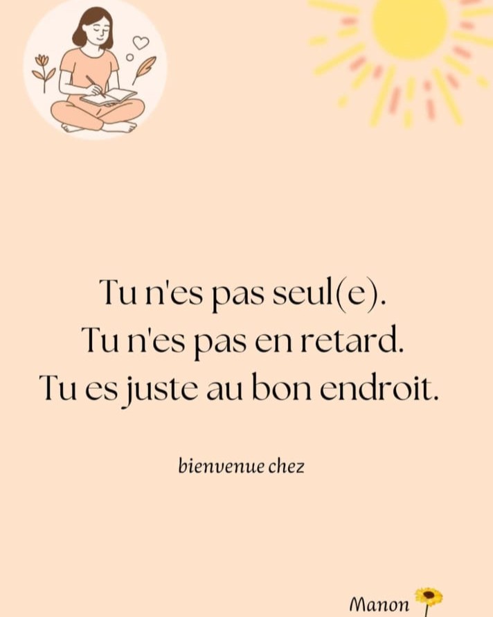 affiche inspirante avec la citation "tu n'es pas seul(e). Tu n'es pas en retard. Tu es juste au bon endroit". visuel bien-être entrecorpsetracine
