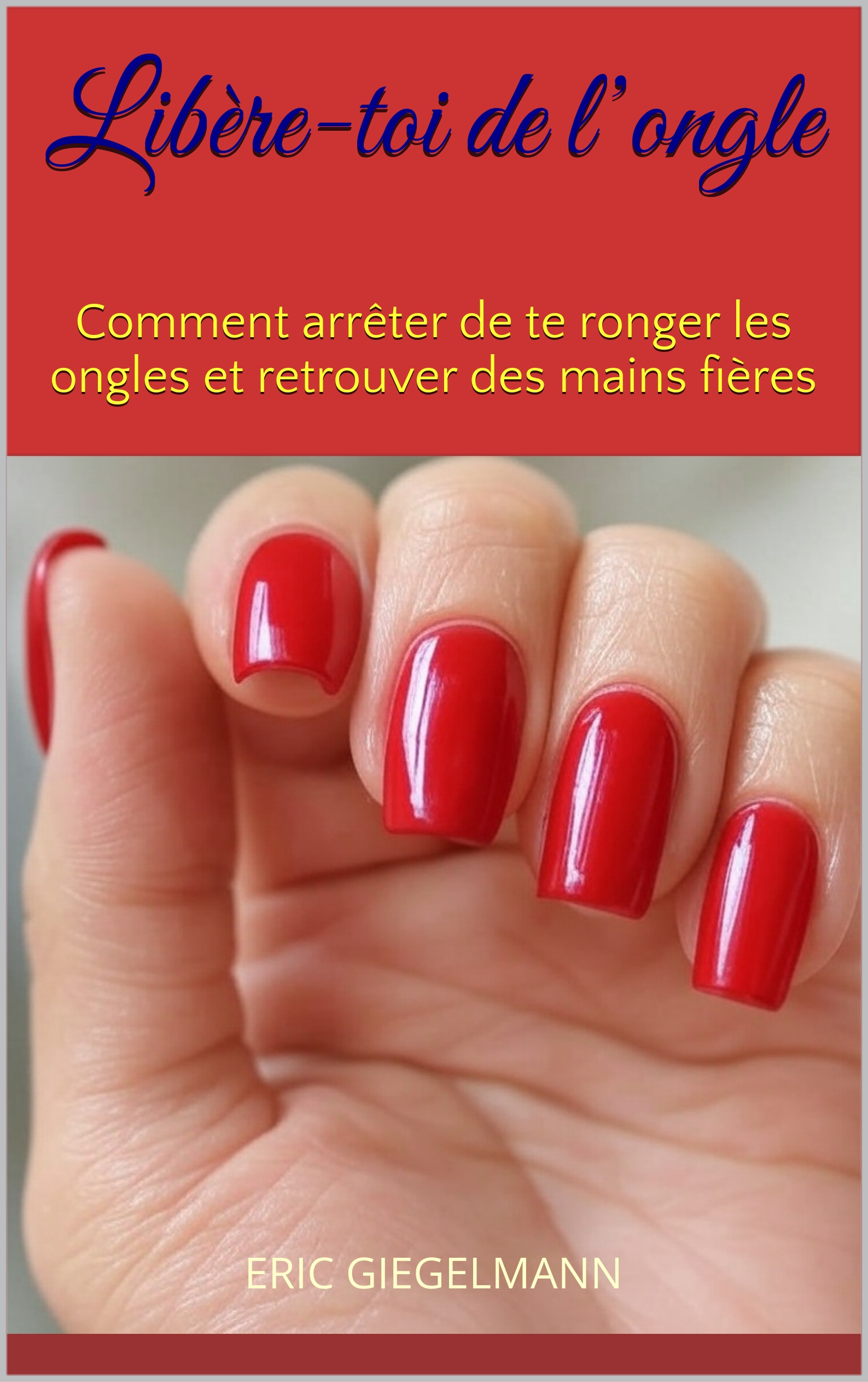 Libèretoi de l’ongle Comment arrêter de te ronger les ongles et — free download