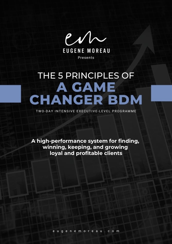5 Principles of a Game Changer Business Development Manager – Coaching by Eugene Moreau