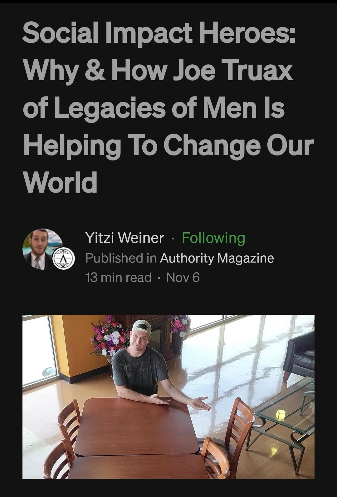 Screenshot of an Authority Magazine article titled “Social Impact Heroes: Why & How Joe Truax of Legacies of Men Is Helping To Change Our World,” written by Yitzi Weiner. Below the headline is a photo of Joe Truax seated at a table, gesturing with one hand, with flowers and chairs in the background.