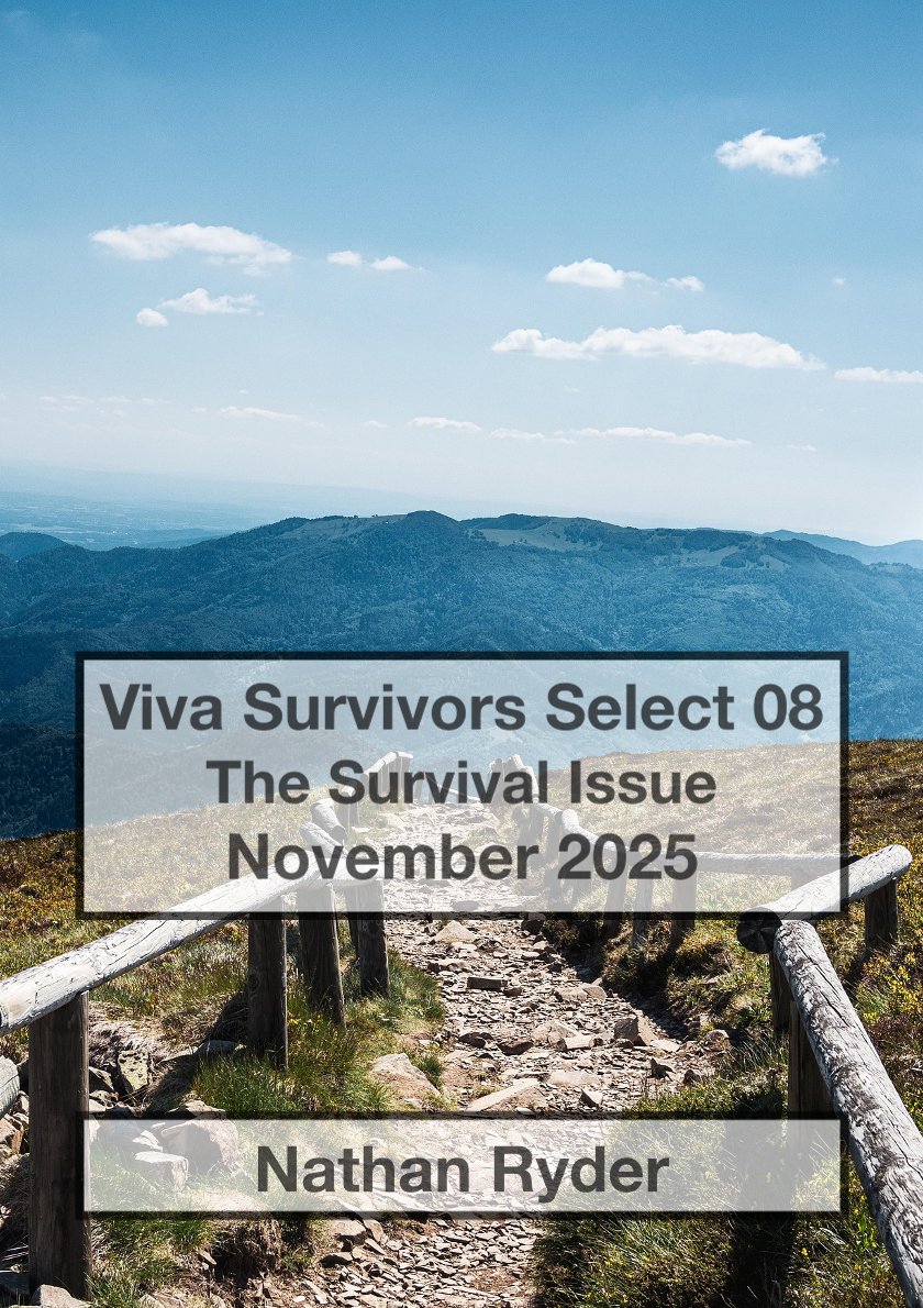 Cover of Viva Survivors Select 08/The Survival Issue/November 2025. Author, Nathan Ryder. Background shows a countryside/mountain path against a blue sky backdrop
