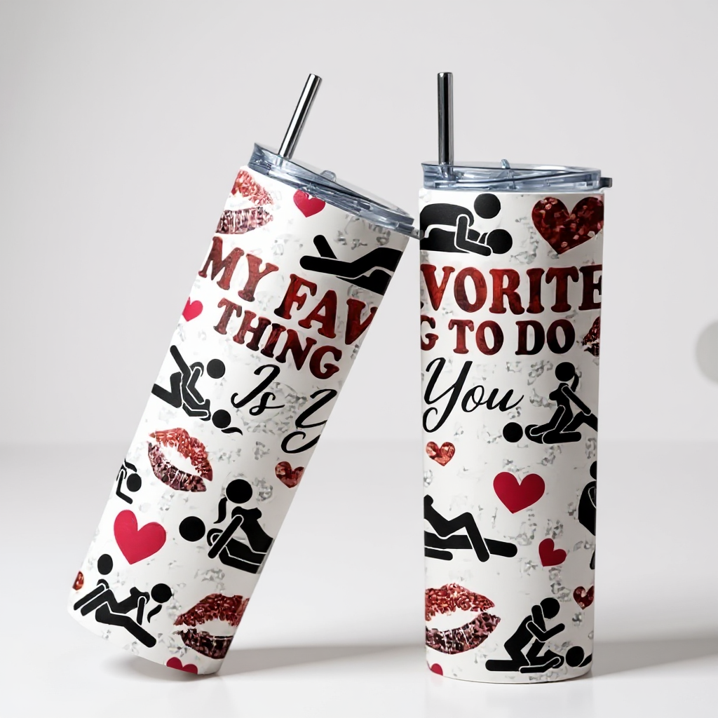 MY FAVORITE THING TO DO IS YOU- TUMBLER