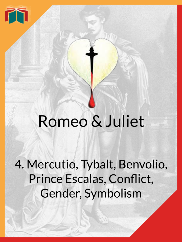 Romeo & Juliet | 4. Mercutio, Tybalt, Benvolio, Prince Escalas ...