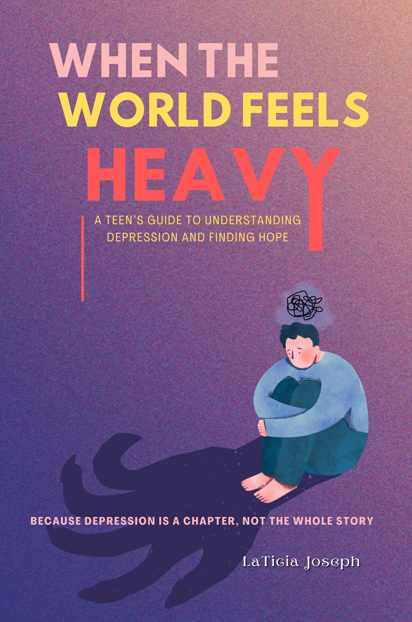 When the World Feel Heavy: A Teen's Guide to Understanding Depression ...