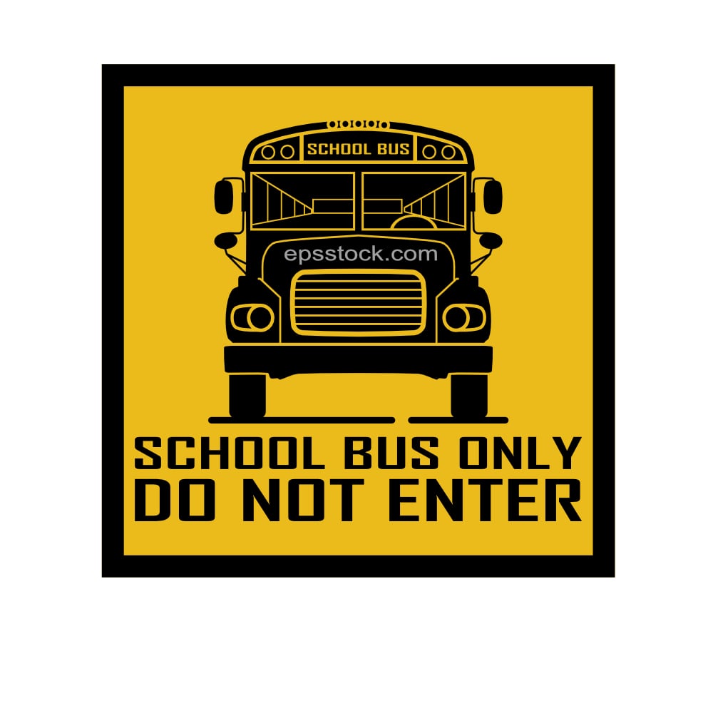 School Bus only, do not enter, sign
