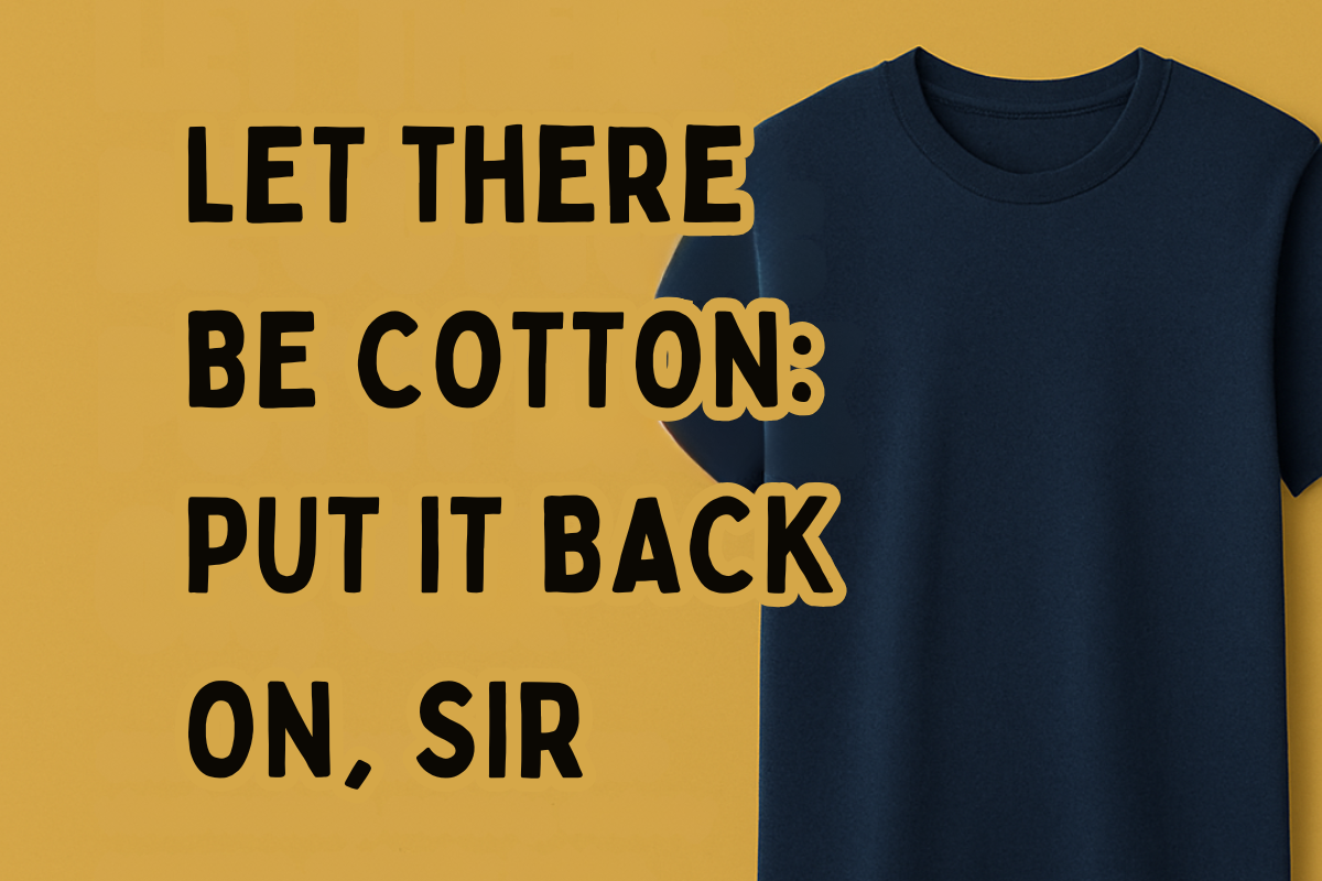 Let there be cotton: put it back on sir funny yellow and blue T-shirt quote blog post. A humorous yet honest poetic essay exploring why not every man should be shirtless on camera. We unpack visual modesty, fabric as mercy, and the silent art of cheering 